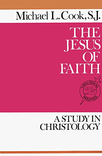 Stock image for The Jesus of Faith: A Study in Christology (Theological inquiries) for sale by Redux Books