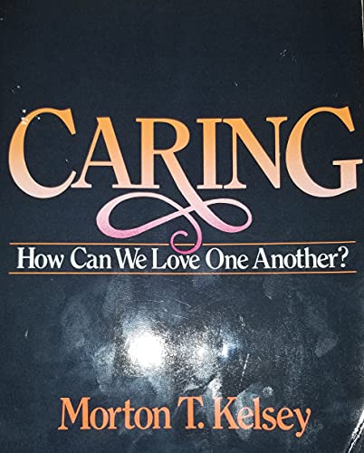 Stock image for Caring: How Can We Love One Another? for sale by Your Online Bookstore