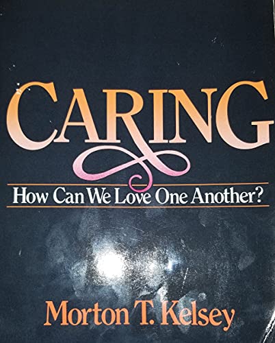 Stock image for Caring: How Can We Love One Another? for sale by SecondSale