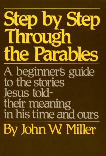 Beispielbild fr Step by Step Through the Parables zum Verkauf von Better World Books