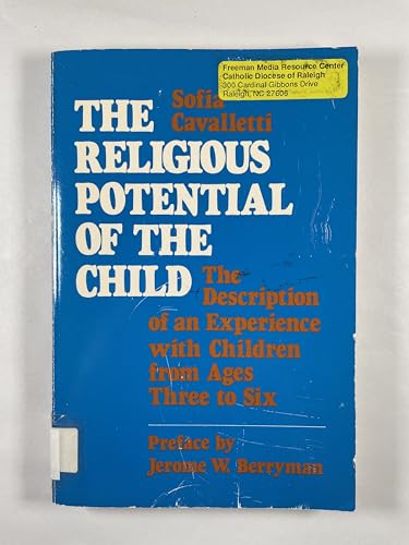 Stock image for The Religious Potential of the Child: The Description of an Experience with Children from Ages Three to Six for sale by Spike706