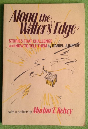 

Along the Water's Edge : Stories That Challenge and How to Tell Them [first edition]