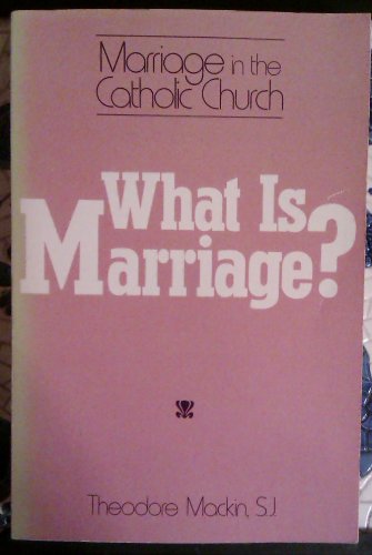 Imagen de archivo de What Is Marriage? : Marriage in the Catholic Church a la venta por Better World Books