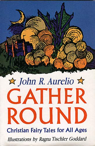 Stock image for Gather round: Christian fairy tales for all ages for sale by Wonder Book