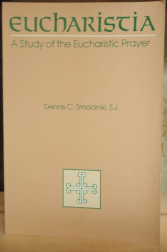 Stock image for Eucharistia: A Study of Eucharistic Prayer for sale by UHR Books