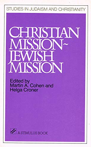 Christian Mission-Jewish Mission (Studies in Judaism and Christianity)