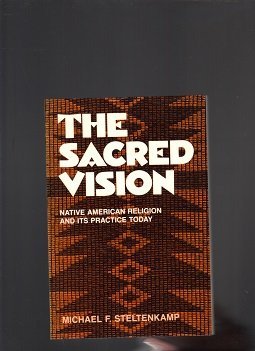 Stock image for The Sacred Vision: Native American Religion and Its Practice Today for sale by GF Books, Inc.