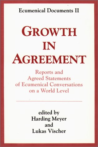 Beispielbild fr Growth in Agreement: Reports and Agreed Statements of Ecumenical Conversations on a World Level (ECUMENICAL DOCUMENTS ; 2) zum Verkauf von WorldofBooks