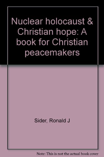 Beispielbild fr Nuclear holocaust & Christian hope: A book for Christian peacemakers zum Verkauf von Robinson Street Books, IOBA