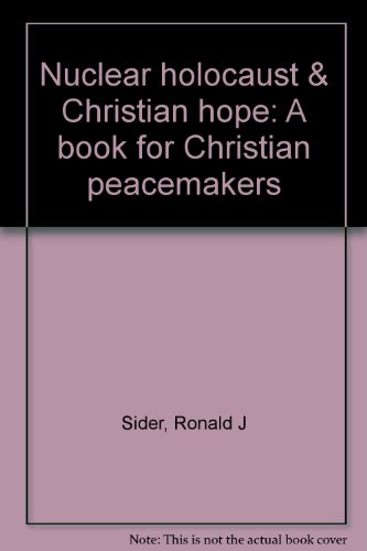 Imagen de archivo de Nuclear Holocaust and Christian Hope, A Book for Christian Peacemakers a la venta por Neil Shillington: Bookdealer/Booksearch