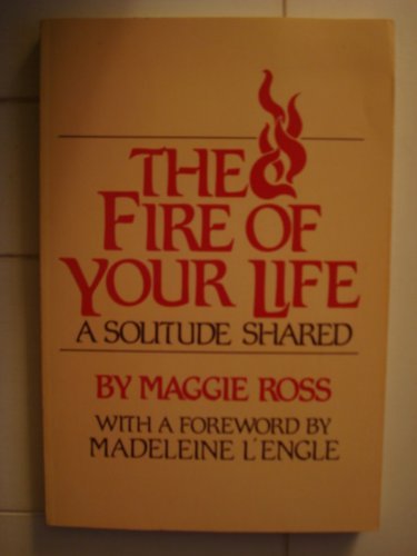 Beispielbild fr The Fire of Your Life: A Solitude Shared zum Verkauf von Eighth Day Books, LLC