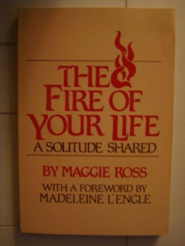 The Fire of Your Life: A Solitude Shared