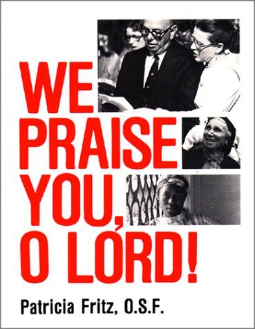 Beispielbild fr We Praise You, O Lord! zum Verkauf von Wonder Book