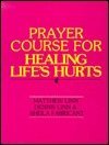 Imagen de archivo de Prayer Course for Healing Life's Hurts : Book a la venta por Better World Books