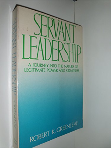 Imagen de archivo de Servant Leadership : A Journey into the Nature of Legitimate Power and Greatness a la venta por Better World Books