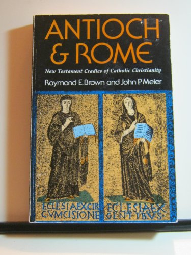 Imagen de archivo de Antioch and Rome: New Testament Cradles of Catholic Christianity a la venta por Reliant Bookstore