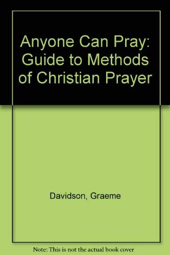 Imagen de archivo de Anyone Can Pray: Guide to Methods of Christian Prayer a la venta por Wonder Book