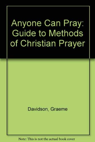 Stock image for Anyone Can Pray: Guide to Methods of Christian Prayer for sale by Wonder Book