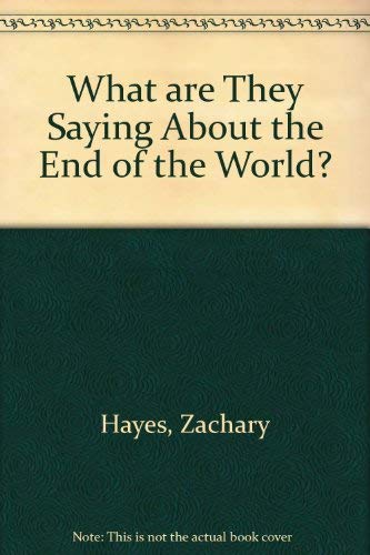 What Are They Saying About the End of the World (9780809125500) by Hayes, Zachary