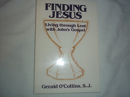 9780809125654: Finding Jesus: Living Through Lent with John's Gospel