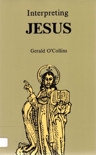 Interpreting Jesus (9780809125722) by O'Collins, Gerald