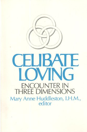 Stock image for Celibate Loving: Encounter in Three Dimensions for sale by ThriftBooks-Dallas