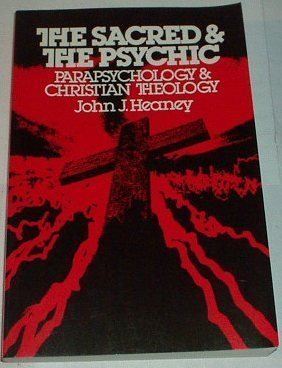 Imagen de archivo de The Sacred and the Psychic : Parapsychology and Christian Theology a la venta por Better World Books