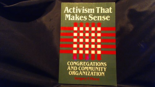 Imagen de archivo de Activism That Makes Sense: Congregations and Community Organization a la venta por Wonder Book