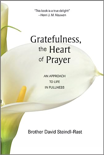 Beispielbild fr Gratefulness, The Heart of Prayer: An Approach to Life in Fullness zum Verkauf von Wonder Book