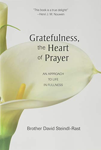 Stock image for Gratefulness, The Heart of Prayer: An Approach to Life in Fullness for sale by ZBK Books