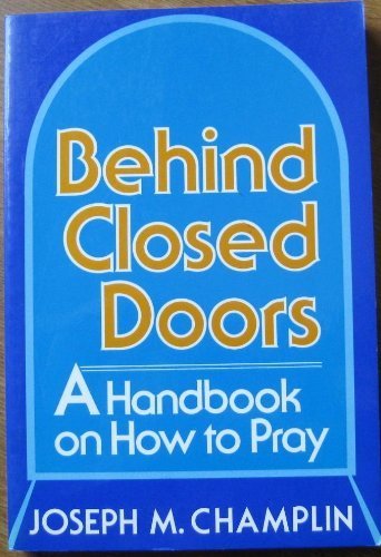 Stock image for Behind Closed Doors: Handbook on How to Pray for sale by Your Online Bookstore