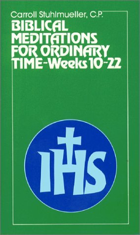 Stock image for Biblical Meditations for Ordinary Time: Part II, Weeks 10 to 22 for sale by Books From California