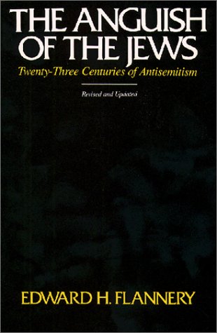 Imagen de archivo de The Anguish of the Jews: Twenty-Three Centuries of Antisemitism (STUDIES IN JUDAISM AND CHRISTIANITY) a la venta por Books of the Smoky Mountains