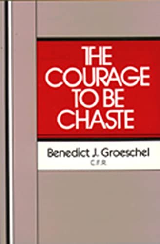 Stock image for The Courage to Be Chaste for sale by BooksRun