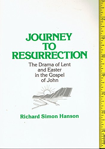 Imagen de archivo de Journey to Resurrection The Drama of Lent and Easter in the Gospel of John a la venta por Virtuous Volumes et al.