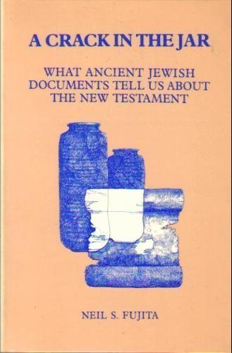 Stock image for A Crack in the Jar : What Ancient Jewish Documents Tell Us about the New Testament for sale by Better World Books