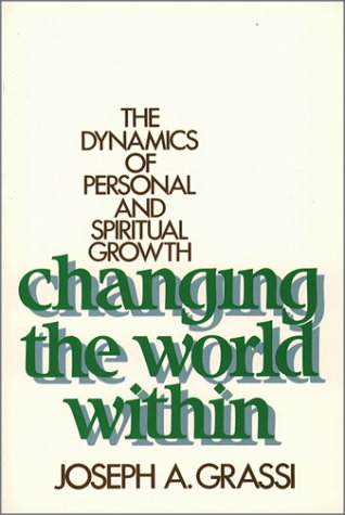 Stock image for Changing the World Within: The Dynamics of Personal and Spiritual Growth for sale by ThriftBooks-Dallas