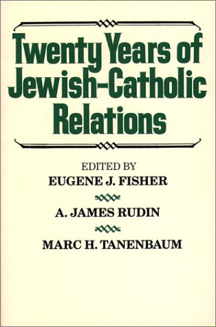 Twenty Years of Jewish-Catholic Relations (9780809127627) by Fisher, Eugene J.; Rudin, A. James