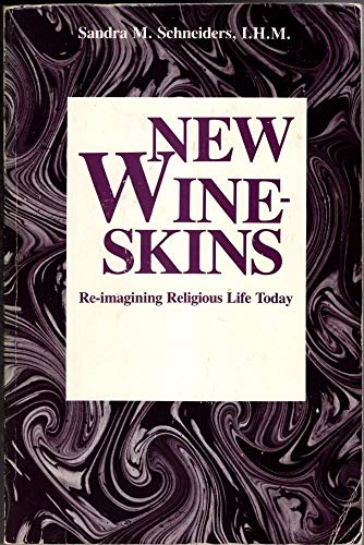 9780809127658: New Wineskins: Re-imagining Religious Life Today