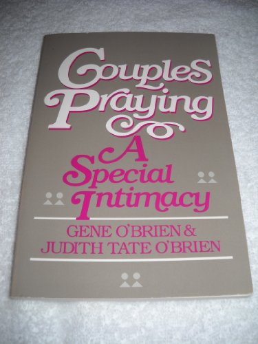 Beispielbild fr Couples Praying: A Special Intimacy zum Verkauf von Reliant Bookstore