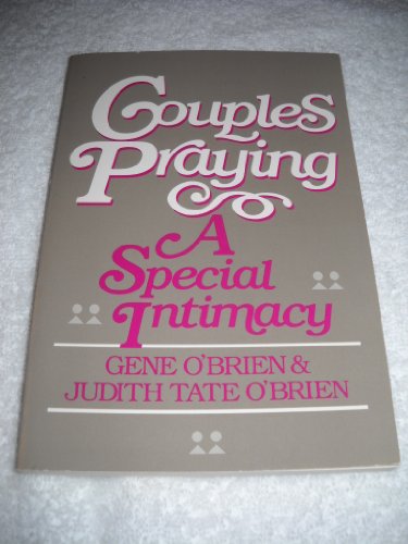 Stock image for Couples Praying: A Special Intimacy for sale by Reliant Bookstore