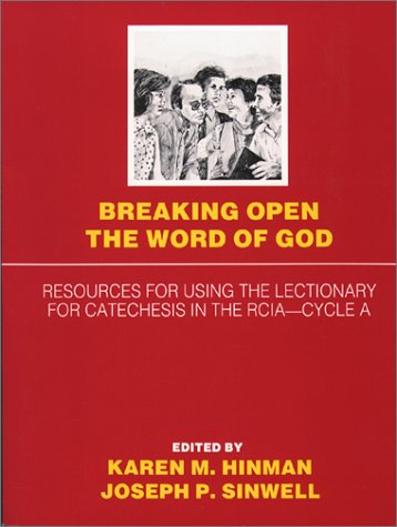 Imagen de archivo de Breaking Open the Word of God, Cycle A: Resources for Using the Lectionary for Catechesis in the RCIA a la venta por SecondSale