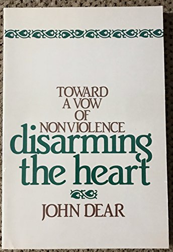 Stock image for Disarming the Heart, Toward a Vow of Non-Violence for sale by Better World Books