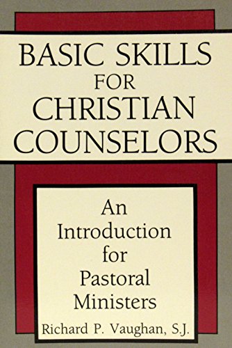 Stock image for Basic Skills for Christian Counselors : An Introduction for Pastoral Ministers for sale by Better World Books