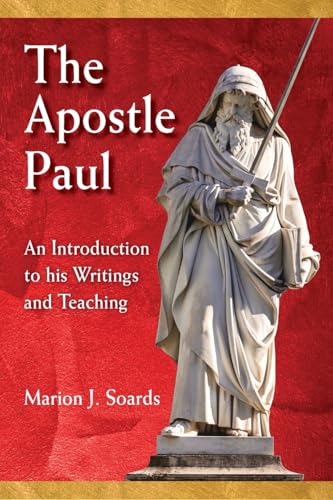 The Apostle Paul: An Introduction to His Writings and Teaching (9780809128648) by Soards, Marion L.