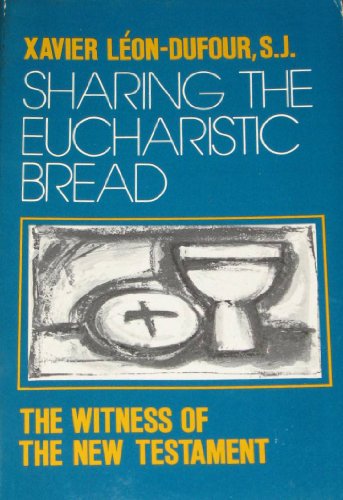 Beispielbild fr Sharing the Eucharistic Bread : The Witness of the New Testament zum Verkauf von Better World Books