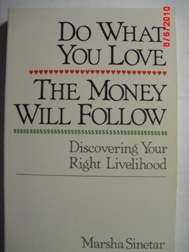 Stock image for Do What You Love, the Money Will Follow: Discovering Your Right Livelihood for sale by SecondSale