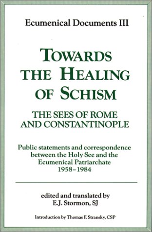 Beispielbild fr Towards the Healing of Schism: The Sees of Rome and Constantinople, Ecumenical Documents III, 1987 (Ecumenical Documents Series) zum Verkauf von West Coast Bookseller