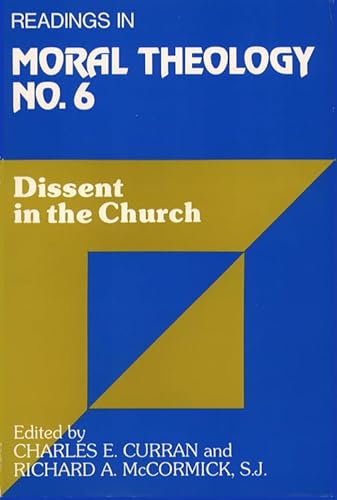 Stock image for Dissent in the Church No. 6 : Readingsin Moral Theology NO 6 for sale by Better World Books