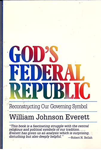 Beispielbild fr God's Federal Republic: Reconstructing Our Governing Symbol (Isaac Hecker Studies in Religion and American Culture) zum Verkauf von Wonder Book